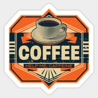 COFFEE! Help Me Caffeine Sticker